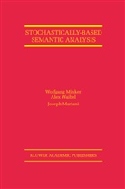 Joseph Mariani, Joseph-Jean Mariani, Wolfgan Minker, Wolfgang Minker, Ale Waibel, Alex Waibel - Stochastically-Based Semantic Analysis
