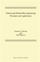 Edward Barnat, Edward V Barnat, Edward V. Barnat, Toh-Ming Lu - Pulsed and Pulsed Bias Sputtering