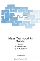 Bénière, F Bénière, F. Bénière, C R A Catlow, C. R. A. Catlow, Benier... - Mass Transport in Solids