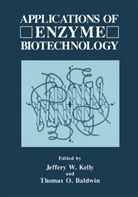 Thomas O. Baldwin, Jeffrey W. Kelly, O Baldwin, O Baldwin, Jeffre W Kelly, Jeffrey W Kelly - Applications of Enzyme Biotechnology