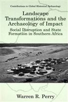 E. Kofi Agorsah, Warren R Perry, Warren R. Perry - Landscape Transformations and the Archaeology of Impact