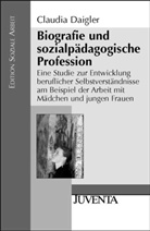 Daigler, Claudia Daigler - Biografie und sozialpädagogische Profession