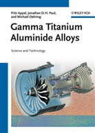 Fritz Apfel, F. Appel, Frit Appel, Fritz Appel, Michael Gehring, Oehring... - Gamma Titanium Aluminide Alloys
