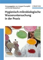 Konrad Botzenhart, Irmgard Feuerpfeil, Botzenhart, Botzenhart, Konrad Botzenhart, Irmgar Feuerpfeil... - Hygienisch-mikrobiologische Wasseruntersuchung in der Praxis