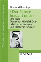 Miller-Kipp, Gisela Miller-Kipp - 'Der Führer braucht mich'