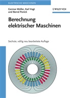 Germar Müller, Germar (Prof.Dr-Ing. Müller, Germar (Prof.Dr-Ing.) Müller, Bernd Ponick, Karl Vogt, Karl (Prof. Dr Vogt - Berechnung elektrischer Maschinen