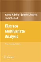 Yvonne Bishop, Yvonne M Bishop, Yvonne M M Bishop, Yvonne M. Bishop, Stephen Fienberg, Stephen E Fienberg... - Discrete Multivariate Analysis
