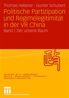 Thoma Heberer, Thomas Heberer, Gunter Schubert - Politische Partizipation und Regimelegitimität in der VR China. Bd.1