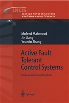 Ji Jiang, Jin Jiang, Mufee Mahmoud, Mufeed Mahmoud, Mufeed M. Mahmoud, Youmin Zhang... - Active Fault Tolerant Control Systems