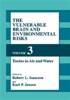 F Jensen, F Jensen, Karl F. Jensen, R. L. Isaacson, R.L. Isaacson, K. F. Jensen... - The Vulnerable Brain and Environmental Risks