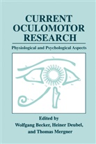 Wolfgang Becker, Heine Deubel, Heiner Deubel, Thomas Mergner - Current Oculomotor Research
