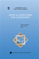 Amico, Amico, Paola Amico, James W. Beletic, Jame W Beletic, James W Beletic - Optical Detectors for Astronomy