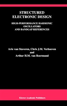Arthur H. M. Van Roermund, Arie va Staveren, Arie van Staveren, van Roermu, Arthur van Roermund, Arthur H. M. van Roermund... - Structured Electronic Design
