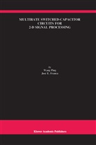 José Epifânio da Franca, José E Franca, José E. Franca, Jose Epifanio da Franca, Wang Ping, Wang Pin... - Multirate Switched-Capacitor Circuits for 2-D Signal Processing