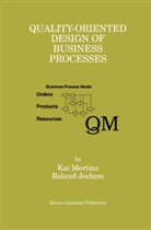 Roland Jochem, Ka Mertins, Kai Mertins - Quality-Oriented Design of Business Processes