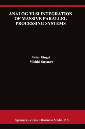 Pete Kinget, Peter Kinget, Michiel Steyaert - Analog VLSI Integration of Massive Parallel Signal Processing Systems