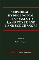 Makot Taniguchi, Makoto Taniguchi - Subsurface Hydrological Responses to Land Cover and Land Use Changes