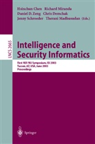 H. Chen, Hsinchun Chen, Daniel D Zeng et al, C. Demchak, Chris Demchak, T. Madhusudan... - Intelligence and Security Informatics