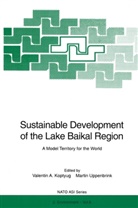 Valenti A Koptyug, Valentin A Koptyug, Valentin A. Koptyug, Uppenbrink, Uppenbrink, Martin Uppenbrink - Sustainable Development of the Lake Baikal Region