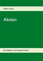 Oliver Krauß - Aktien für Anfänger und Fortgeschrittene