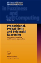 Weiru Liu - Propositional, Probabilistic and Evidential Reasoning