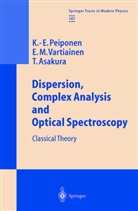 Tos Asakura, Toshimitsu Asakura, Kai-Eri Peiponen, Kai-Erik Peiponen, Erik Vartiainen, Erik M Vartiainen... - Dispersion, Complex Analysis and Optical Spectroscopy