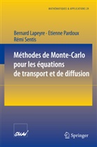 Bernar Lapeyre, Bernard Lapeyre, Etienn Pardoux, Etienne Pardoux, Rémi Sentis - Méthodes de Monte-Carlo pour les équations de transport et de diffusion