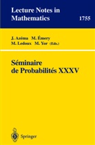 J. Azema, Emery, M Emery, M. Emery, M. Ledoux, M Ledoux et al... - Seminaire de Probabilites XXXV