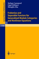 Stefaa Caenepeel, Stefaan Caenepeel, Gige Militaru, Gigel Militaru, Shenglin Zhu, Zhu Shenglin - Frobenius and Separable Functors for Generalized Module Categories and Nonlinear Equations