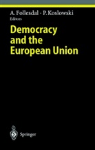 Andrea Follesdal, Andreas Follesdal, Koslowski, Koslowski, Peter Koslowski - Democracy and the European Union