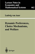 Ludwig von Auer - Dynamic Preferences, Choice Mechanisms, and Welfare