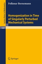 Folkmar Bornemann - Homogenization in Time of Singularly Perturbed Mechanical Systems
