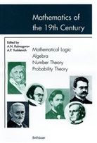 H. Grant, A. N. Kolmogorov, A.N. Kolmogorov, N Kolmogorov, A N Kolmogorov, P Yushkevich... - Mathematics of the 19th Century