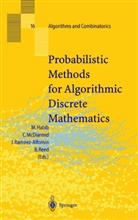 Michel Habib, Coli McDiarmid, Colin McDiarmid, Jorge Ramirez-Alfonsin, Jorge Ramirez-Alfonsin et al, Bruce Reed - Probabilistic Methods for Algorithmic Discrete Mathematics
