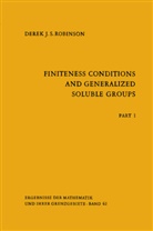 Derek Robinson, Derek J S Robinson, Derek J. S. Robinson, Derek J.S. Robinson - Finiteness Conditions and Generalized Soluble Groups