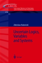 Z Bubnicki, Z. Bubnicki, Zdzislaw Bubnicki - Uncertain Logics, Variables and Systems