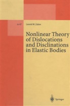 Leonid M Zubov, Leonid M. Zubov - Nonlinear Theory of Dislocations and Disclinations in Elastic Bodies