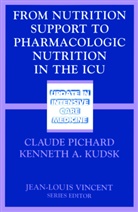 A Kudsk, A Kudsk, K. A. Kudsk, Kenneth A. Kudsk, C. Pichard, Claud Pichard... - From Nutrition Support to Pharmacologic Nutrition in the ICU