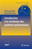 Mohame Elkadi, Mohamed Elkadi, Bernard Mourrain - Introduction à la résolution des systèmes polynomiaux