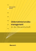 Thorsten Busch, Thorsten A. Busch, Gerhard Girmscheid - Unternehmensrisikomanagment in der Bauwirtschaft