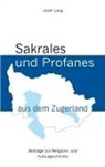 Josef Lang, Walter Wyss - Sakrales und Profanes aus dem Zugerland