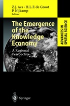 Zoltan J. Acs, Henri L. F. de Groot, Henri L.F. de Groot, Henr L F de Groot, Henri L F de Groot, Peter Nijkamp - The Emergence of the Knowledge Economy
