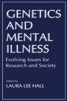 L. L. Hall, L.L. Hall, L Hall, L L Hall - Genetics and Mental Illness