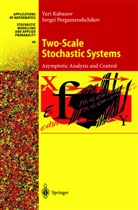 Y. Kabanov, Yur Kabanov, Yuri Kabanov, S. Pergamenshchikov, Sergei Pergamenshchikov - Two-Scale Stochastic Systems