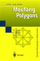 Jacque Tits, Jacques Tits, Richard Weiss, Richard M Weiss, Richard M. Weiss - Moufang Polygons