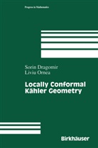 Sori Dragomir, Sorin Dragomir, Liuiu Ornea, Liviu Ornea - Locally Conformal Kähler Geometry