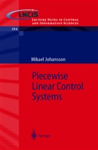 M. Johanson, M. Johansson, Mikael K -J Johansson, Mikael K. -J. Johansson, Mikael K.-J. Johansson - Piecewise Linear Control Systems