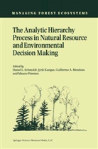 Guillermo A Mendoza et al, Jyrk Kangas, Jyrki Kangas, Guillermo A. Mendoza, Mauno Pesonen, Daniel Schmoldt... - The Analytic Hierarchy Process in Natural Resource and Environmental Decision Making