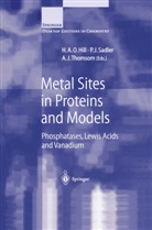 H. A. O. Hill, J Sadler, P J Sadler, A J Thomson, P. J. Sadler, A. J. Thomson - Metal Sites in Proteins and Models, kt.: Metal Sites in Proteins and Models