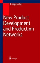 Ulric Jürgens, Ulrich Jürgens - New Product Development and Production Networks